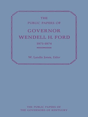 cover image of The Public Papers of Governor Wendell H. Ford, 1971-1974